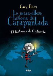 La maravillosa historia de Carapuntada, Guy Bass - RBA MOLINO
