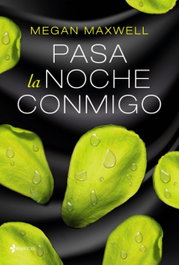 Pasa la noche conmigo, Megan Maxwell - ESENCIA