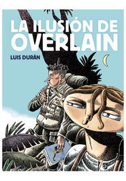 Tebeos Dolmen Editorial S.L. La Ilusión de Overlain de Luis Durán, Cómic Restaurado y Coloreado