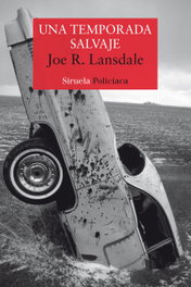 Una temporada salvaje, Joe R. Lansdale - Siruela
