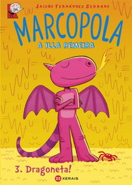 XERAIS Marcopola 3 Dragoneta!