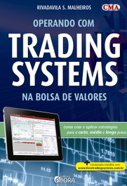 Operando com trading systems na Bolsa de Valores, Rivadavila S. Malheiros - EVORA