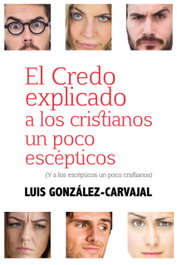 Salterrae, El credo explicado a los cristianos un poco escépticos, Luis Gonzalez-Carvajal - Salterrae