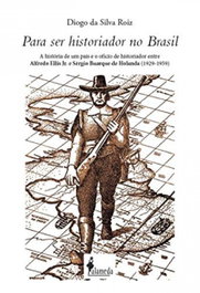 Para ser historiador no Brasil, Diogo da Silva Roiz - ALAMEDA