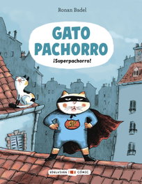 EDELVIVES, Gato Pachorro : ¡Superpachorro! - Ronan Badel
