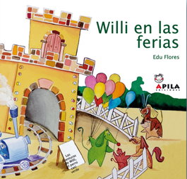 APILA Willi en las ferias, Eduardo Flores Marco - Aventuras de Willi