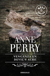 Venganza en Devil's Acre, Anne Perry - DEBOLSILLO