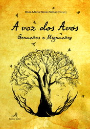 A Voz dos Avós - Gerações e Migrações, Rosa Maria Neves Simas - EDIÇOES COLIBRI
