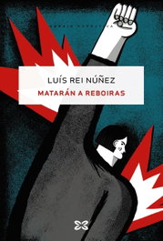 Matarán a Reboiras, Luís Rei Núñez - XERAIS