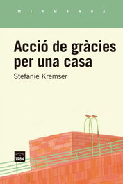 Acció de gràcies per una casa, Stefanie Kremser - EDIC.1984