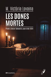 Les dones mortes, M. Victòria Lovaina i Ruiz - COSSETANIA EDICIONS