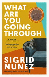 Little Brown, WHAT ARE YOU GOING THROUGH? - Sigrid Nuñez