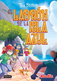 El ladrón de la isla azul, Tea Stilton - DESTINO INFANTIL