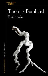 Extinción, Thomas Bernhard - ALFAGUARA