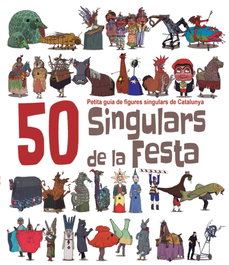 EL CEP I LA NANSA, 50 singulars de la festa: petita guia figures