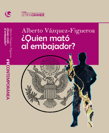 LETRA GRANDE, ¿Quién mató al embajador, Alberto Vazquez Figueroa - LETRA GRANDE