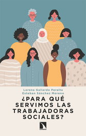 ¿Para qué servimos las trabajadoras sociales?, Lorena Gallardo Peralta - CATARATA