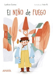 ANAYA, El niño de fuego - Ledicia Costas