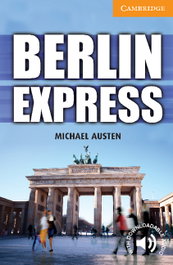 CAMBRIDGE Berlin Express, Michael Austen - Cambridge English Readers