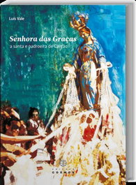 Senhora das Graças: a santa e padroeira de Carção, EDIÇOES COSMOS