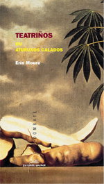Teatriños ou aturuxos calados, Erín Moure - GALAXIA