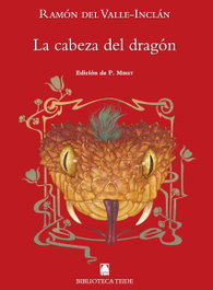 La cabeza del dragón, Ramón Valle-Inclán - TEIDE