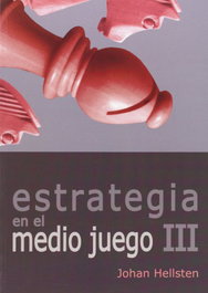 LA CASA DE AJEDREZ Estrategia en el medio juego - Johan Hellsten