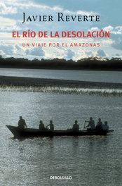 El río de la desolación, Javier Reverte - DEBOLSILLO