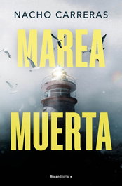Marea Muerta, Nacho Carreras Ojea - Roca Editorial