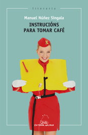 Instrucións para tomar café, Manuel Núñez Singala - GALAXIA