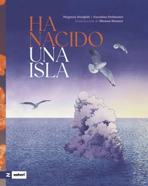 Ha nacido una isla, Virginie Aladjidi - ZAHORI DE IDEAS