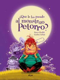 ¿Qué le ha pasado al monstruo Petorro?, Paco Cholbi - ALGAR EDITORIAL