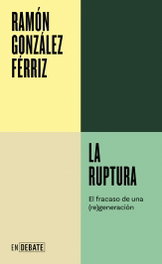 Debate, La ruptura - Ramon Gonzalez Ferriz