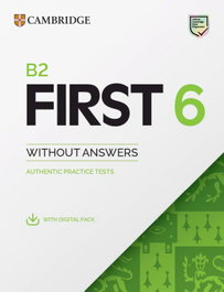 CAMBRIDGE B2 First 6 Practice Tests Student's Book without Answers with Digital Pack