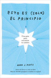 Esto es (solo) el principio, Adam J. Kurtz - PLAZA & JANES