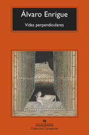 Vidas perpendiculares, Álvaro Enrigue - ANAGRAMA