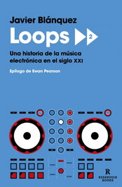 Loops 2, Javier Blánquez Gómez - RESERVOIR BOOKS