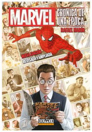 Marvel: Cronica de Una Epoca (Nueva Edicion Revisada y Ampliada)