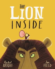 HACHETTE CHILDREN'S GROUP, THE LION INSIDE, Rachel Bright - HACHETTE CHILDREN'S GROUP