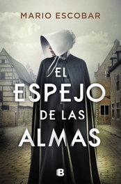 El espejo de las almas, Mario Escobar - EDICIONES B
