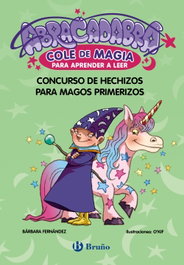 Abracadabra, Cole de Magia para aprender a leer, 9. Concurso de hechizos para magos primerizos, Bárbara Fernández - BRUÑO