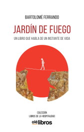 Jardín de fuego, Bartolomé Ferrando - Olé Libros