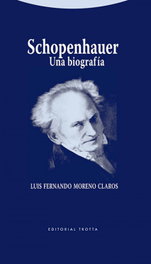 Schopenhauer, Luis Fernando Moreno Claros - TROTTA EDITORIAL