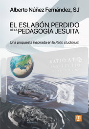 El eslabón perdido de la pedagogía jesuita, Alberto Núñez Fernández - MENSAJERO