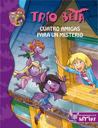 Trío Beta 1. Cuatro amigas para un misterio, Roberto Pavanello - MONTENA