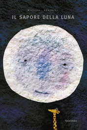 Il sapore della luna, Michael Grejniec - KALANDRAKA
