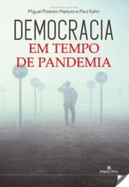 Democracia em tempo de pandemia, Miguel Poiares Madruro/Paul Kahn - PRINCIPIA