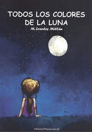 EDITORIAL POESIA ERES TU, TODOS LOS COLORES DE LA LUNA, M. Lourdes Millán Pérez - EDITORIAL POESIA ERES TU