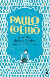 A orillas del río Piedra me senté y lloré, Paulo Coelho - BOOKET