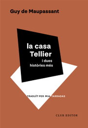 La casa Tellier i dues històries més, Guy Maupassant - CLUB EDITOR